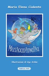 Musicanimalia. Ediz. illustrata