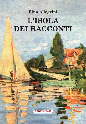 L' isola dei racconti - Pina Allegrini - Libro Tabula Fati 2020, Carta da visita | Libraccio.it