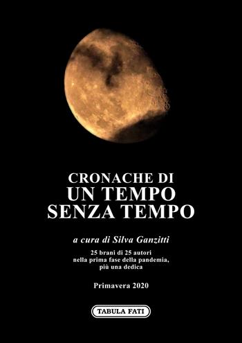 Cronache di un tempo senza tempo  - Libro Tabula Fati 2020, I dioscuri | Libraccio.it