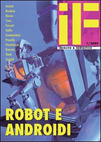Robot e androidi  - Libro Tabula Fati 2009, If | Libraccio.it