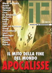 Apocalisse. Il mito della fine del mondo  - Libro Tabula Fati 2012, If | Libraccio.it