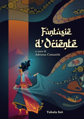 Fantasie d'Oriente  - Libro Tabula Fati 2021, I dioscuri | Libraccio.it