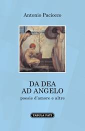 Da dea ad angelo. Poesie d'amore e altre