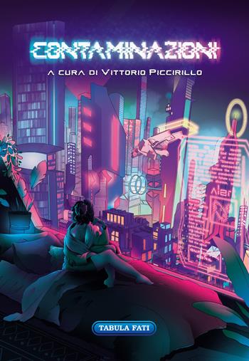 Contaminazioni  - Libro Tabula Fati 2021, Le ali della fantasia | Libraccio.it