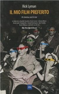 Il mio film preferito - Rick Lyman - Libro Elle U Multimedia 2004, Cinema | Libraccio.it