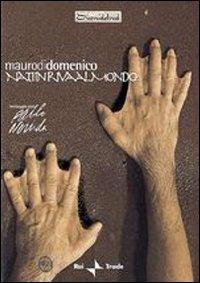 Nati in riva al mondo. Con CD e DVD - Mauro Di Domenico - Libro Elle U Multimedia 2020 | Libraccio.it