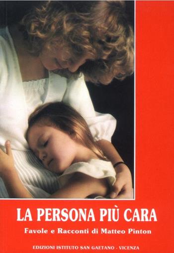 La persona più cara. Favole e racconti di Matteo Pinton - Matteo Pinton - Libro ISG Edizioni 1984, Racconti per riflettere | Libraccio.it