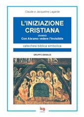 L'iniziazione cristiana. Con Abramo vedere l'invisibile