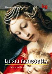 Tu sei benedetta. Maria nella tradizione cattolica