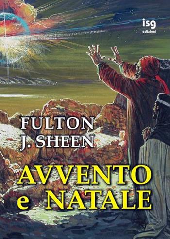 Avvento e Natale - Fulton John Sheen - Libro ISG Edizioni 2005, Liturgia e vita | Libraccio.it