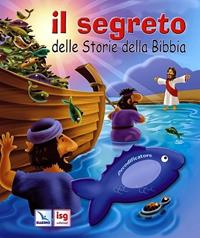 Il segreto delle storie della Bibbia - Tracy Harrast - Libro ISG Edizioni 2006, Mondo piccolo | Libraccio.it