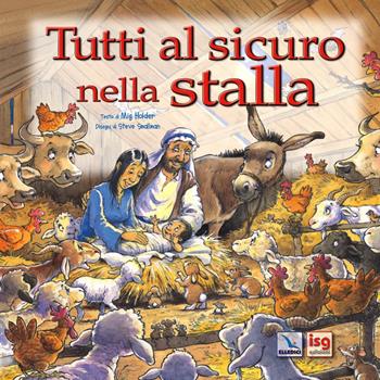 Tutti al sicuro nella stalla - Mig Holder - Libro ISG Edizioni 2006, Mondo piccolo | Libraccio.it