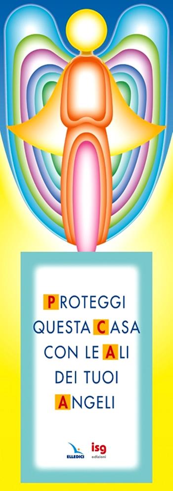 Proteggi questa casa con le ali dei tuoi angeli - Bruno Ferrero - Libro ISG Edizioni 2007, Pregare in famiglia | Libraccio.it
