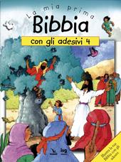 La mia prima Bibbia con gli adesivi. Vol. 4