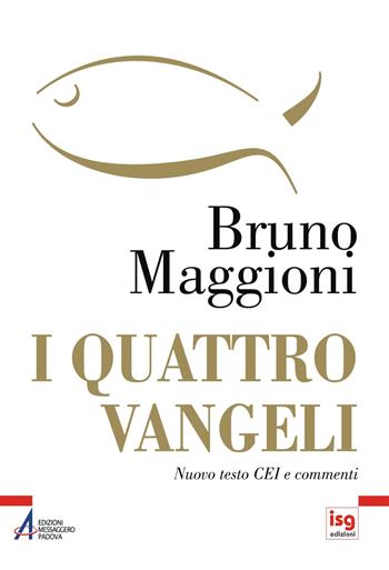 I quattro Vangeli. Nuovo testo CEI e commenti - Bruno Maggioni - Libro ISG Edizioni 2009, Commenti alla Bibbia | Libraccio.it