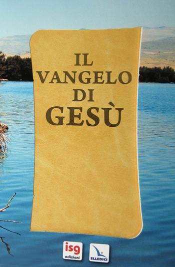 Il Vangelo di Gesù  - Libro ISG Edizioni 2010, La storia della salvezza | Libraccio.it