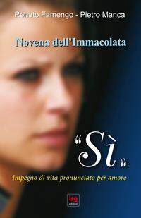 «Sì». Impegno di vita pronunciato per amore - Renato Famengo, Pietro Manca - Libro ISG Edizioni 2013, Liturgia e vita | Libraccio.it