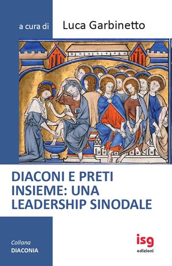 Diaconi e preti insieme: una leadership sinodale. Ediz. integrale  - Libro ISG Edizioni 2025, Diaconia | Libraccio.it