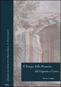 Il Tempio della Masseria del Gigante a Cuma - Flavia Coraggio - Libro Naus 2014, Quaderni del Centro studi Magna Grecia | Libraccio.it