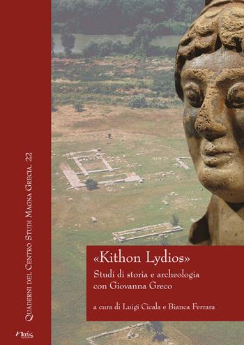 «Kithon Lydios». Studi di storia e archeologia con Giovanna Greco  - Libro Naus 2017, Quaderni del Centro studi Magna Grecia | Libraccio.it