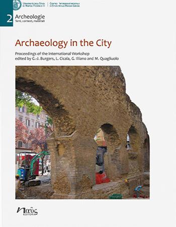 Archaeology in the city. Proceedings of the International Workshop, Amsterdam 16-17 October 2019 - L. Cicala, G. Illiano - Libro Naus 2021, Archeologie. Temi, contesti, materiali | Libraccio.it
