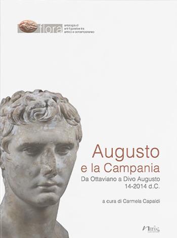 Augusto e la Campania. Da Ottaviano a Divo Augusto 14-2014 d.C.  - Libro Naus 2020, Flora | Libraccio.it
