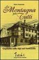 La montagna per tutti. Ospitalità sulle Alpi nel Novecento - Silvia Tenderini - Libro CDA & VIVALDA 2002, Tascabili | Libraccio.it