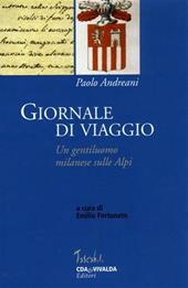 Giornale di viaggio. Un gentiluomo milanese sulle Alpi