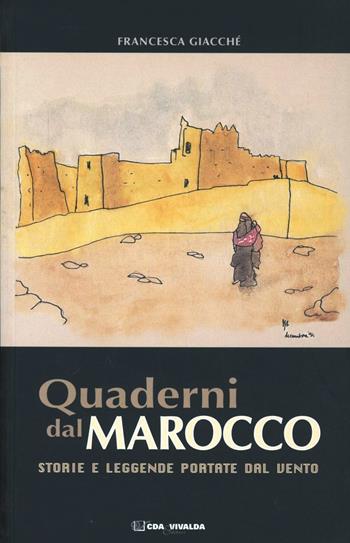 Quaderni del Marocco. Storie e leggende portate dal vento - Francesca Giacché - Libro CDA & VIVALDA 2003, Le tracce | Libraccio.it