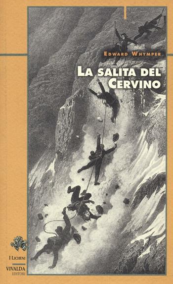 La scalata del Cervino - Edward Whymper - Libro CDA & VIVALDA 2004, Licheni | Libraccio.it
