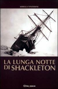 La lunga notte di Shackleton - Mirella Tenderini - Libro CDA & VIVALDA 2004, Le tracce | Libraccio.it