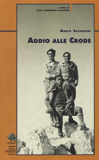 Addio alle crode - Mario Salvadori - Libro CDA & VIVALDA 2004, Licheni | Libraccio.it