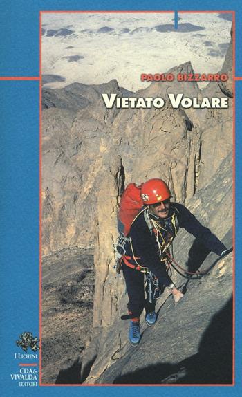Vietato volare - Paolo Bizzarro - Libro CDA & VIVALDA 2005, Licheni | Libraccio.it
