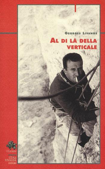 Al di là della verticale - Georges Livanos - Libro CDA & VIVALDA 2006, Licheni | Libraccio.it