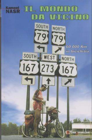 Il mondo visto da vicino. 60.000 chilometri in bicicletta - Kameel Nasr - Libro CDA & VIVALDA 2006, Le tracce | Libraccio.it