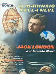 Il marinaio nella neve. Jack London e il Grande Nord - Dick North - Libro CDA & VIVALDA 2007, Le tracce | Libraccio.it