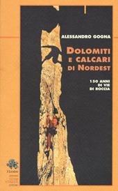 Dolomiti e calcari di Nordest. 150 anni di vie di roccia