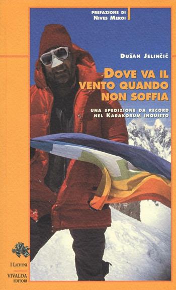 Dove va il vento quando non soffia - Dusan Jelincic - Libro CDA & VIVALDA 2010, Licheni | Libraccio.it