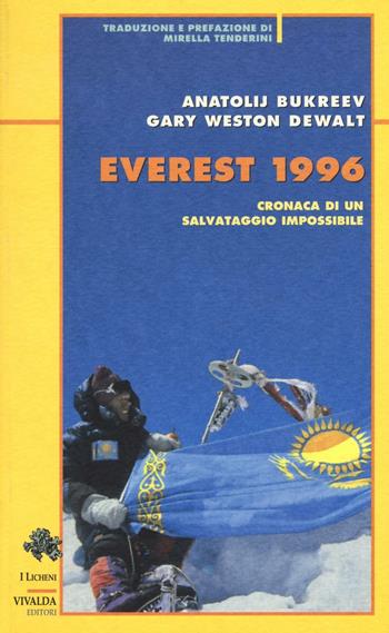 Everest 1996. Cronaca di un salvataggio impossibile - Anatolij Bukreev, G. Weston DeWalt - Libro CDA & VIVALDA 2012, Licheni | Libraccio.it