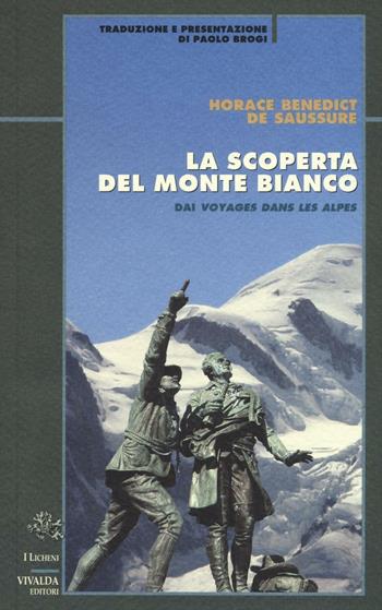La scoperta del Monte Bianco - Horace B. De Saussure - Libro CDA & VIVALDA 2012, Licheni | Libraccio.it