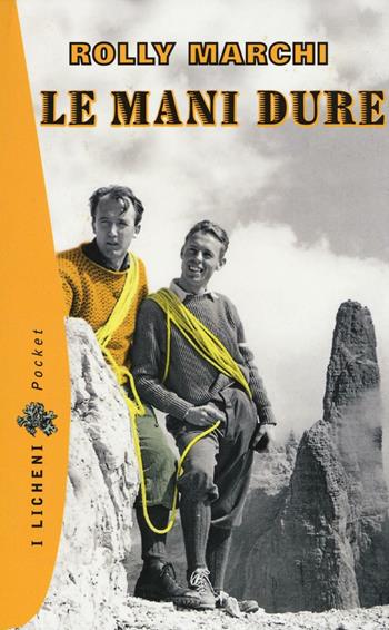 Le mani dure - Rolly Marchi - Libro CDA & VIVALDA 2012, I licheni pocket | Libraccio.it