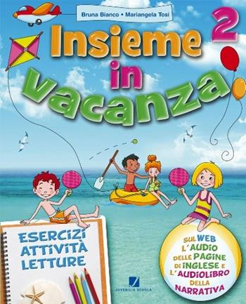 Insieme in vacanza. Con Il grattacielo rovesciato. Per la 2ª classe elementare - Bruna Bianco, Mariangela Tosi - Libro Juvenilia Scuola 2011 | Libraccio.it