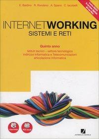Internetworking. Con e-book. Con espansione online - Baldino, Spano - Libro Juvenilia Scuola 2014 | Libraccio.it
