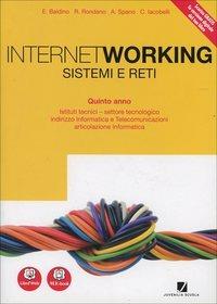 Internetworking. Per le Scuole superiori. - Baldino, Spano - Libro Juvenilia Scuola 2014 | Libraccio.it