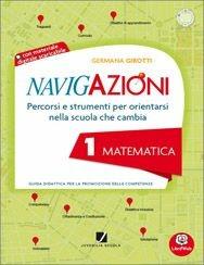 Navigazioni. Matematica. Mappe per orientarsi nella scuola che cambia. Per la 1ª classe elementare. Con CD-ROM. Con espansione online - Girotti - Libro Juvenilia Scuola 2014 | Libraccio.it