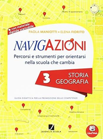 Navigazioni. Storia geografia. Per la 3ª classe elementare. Con CD-ROM. Con espansione online  - Libro Juvenilia Scuola 2016 | Libraccio.it