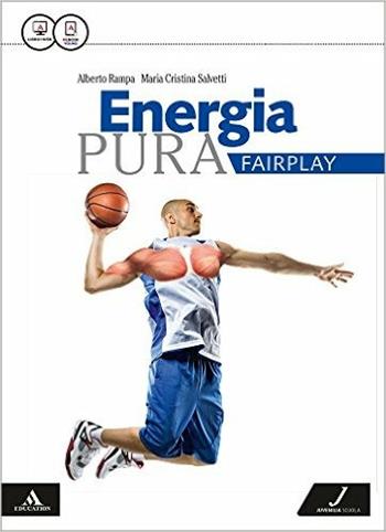 Energia pura. Fairplay. Con e-book. Con espansione online - Alberto Rampa, Maria Cristina Salvetti - Libro Juvenilia Scuola 2016 | Libraccio.it