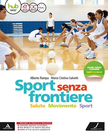 Sport senza frontiere. Con e-book. Con espansione online. Con 2 libri: Atlante-Diario - Alberto Rampa, Cristina Salvetti - Libro Juvenilia Scuola 2017 | Libraccio.it