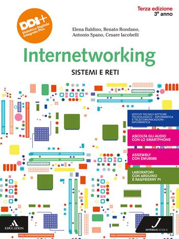 Internetworking. Sistemi e reti. Per la 3ª classe degli Ist. tecnici e professionali. Con e-book. Con espansione online - Elena Baldino, Renato Rondano, Antonio Spano - Libro Juvenilia Scuola 2021 | Libraccio.it