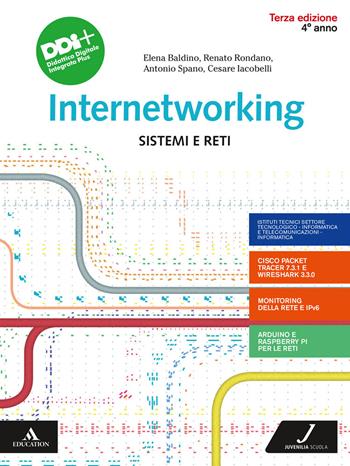 Internetworking. Sistemi e reti. Per la 4ª classe degli Ist. tecnici e professionali. Con e-book. Con espansione online - Elena Baldino, Renato Rondano, Antonio Spano - Libro Juvenilia Scuola 2021 | Libraccio.it